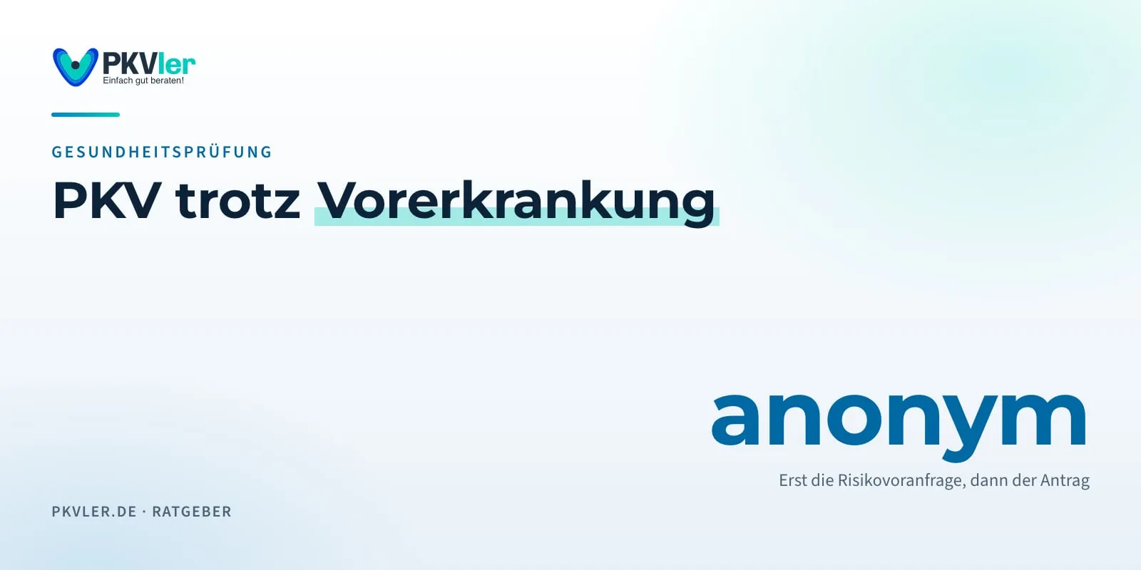 Titelbild: PKV trotz Vorerkrankung. anonym: Erst die Risikovoranfrage, dann der Antrag.