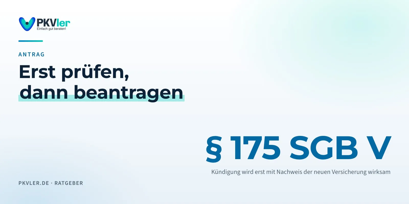 Titelbild: Erst prüfen, dann beantragen. § 175 SGB V: Kündigung wird erst mit Nachweis der neuen Versicherung wirksam.