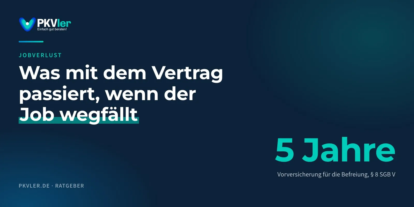 Titelbild: Was mit dem Vertrag passiert, wenn der Job wegfällt. 5 Jahre: Vorversicherung für die Befreiung, § 8 SGB V.