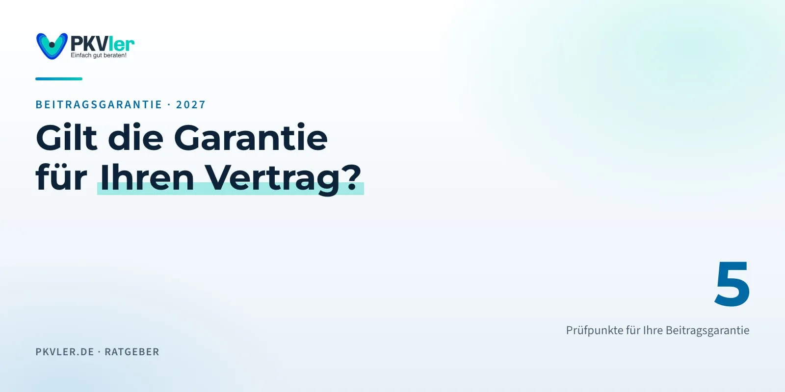 Gilt die Garantie für Ihren Vertrag? Fünf Prüfpunkte: Tarif, Altersgruppe, Bausteine, Geltung und Laufzeit.